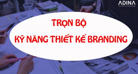 Trọn bộ kỹ năng thiết kế branding bạn nên biết
