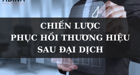 Chiến lược phục hồi thương hiệu sau đại dịch