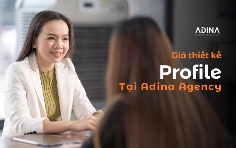 Giá thiết kế Profile tại Adina Agency