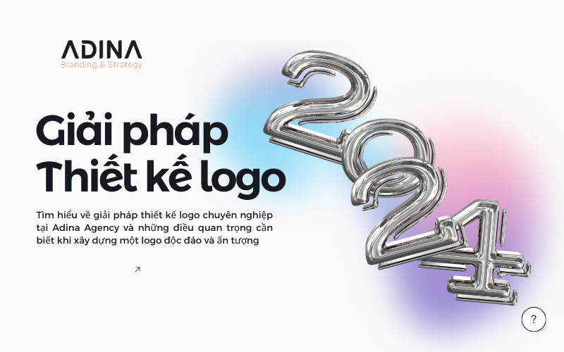 Giải pháp thiết kế logo ấn tượng tại Adina Agency và 5 lưu ý khi triển khai thiết kế logo