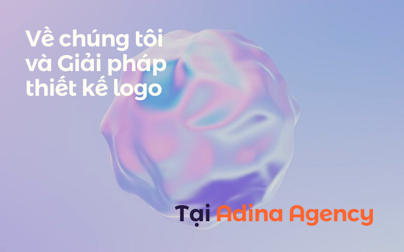 Giải pháp thiết kế logo tại Adina Agency
