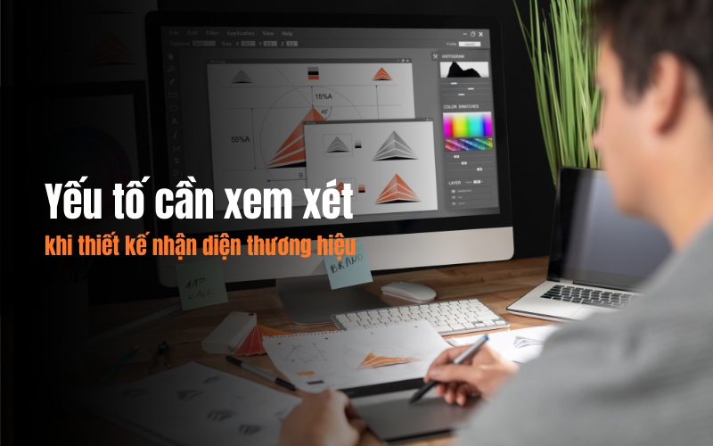 Yếu tố cần xem xét khi thiết kế nhận diện thương hiệu