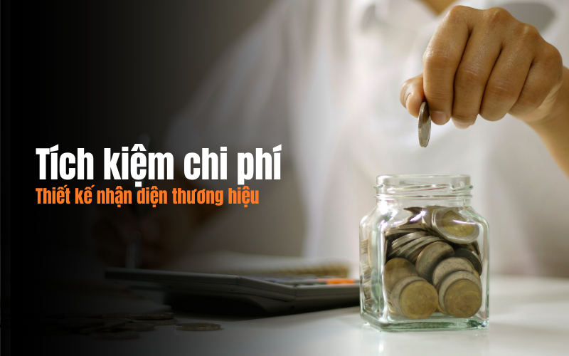 Tích kiệm chi phí khi thiết kế nhận diện thương hiệu