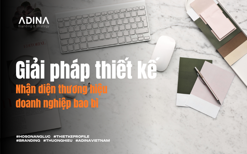 Giải pháp thiết kế nhận diện thương hiệu doanh nghiệp bao bì: Tạo ấn tượng và tăng giá trị sản phẩm