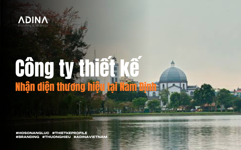Công ty thiết kế nhận diện thương hiệu tại Nam Định – Số 1 về thiết kế nhận diện thương hiệu