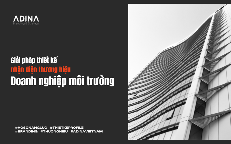 “Giải pháp thiết kế nhận diện thương hiệu doanh nghiệp môi trường: Xây dựng hình ảnh và tăng cường sự nhận biết”