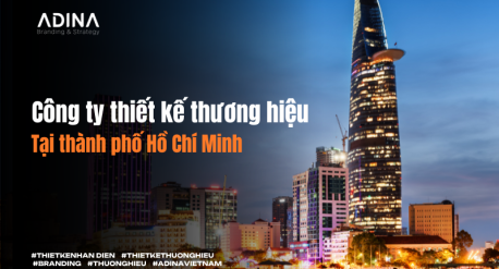 Công ty thiết kế nhận diện thương hiệu tại thành phố Hồ Chí Minh