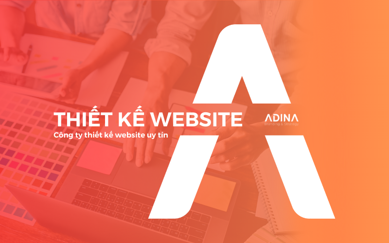ADINA - Công ty thiết kế web uy tín hàng đầu Việt Nam
