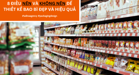 8 điều nên và không nên để thiết kế bao bì đẹp
