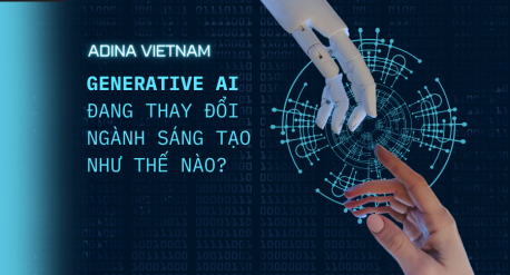 Generative AI đang thay đổi ngành sáng tạo như thế nào?