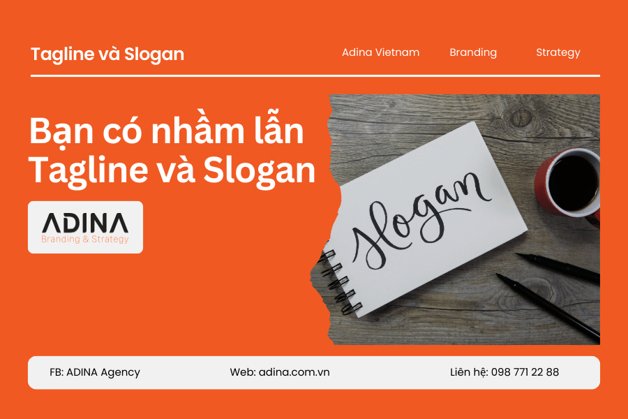 Bạn có nhầm lẫn Tagline và Slogan