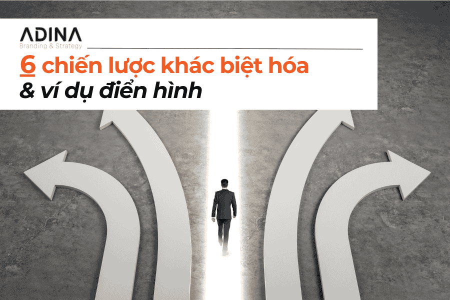 Khám phá 6 chiến lược khác biệt hóa và ví dụ điển hình