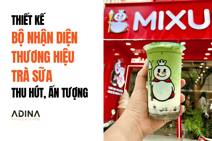 Thiết kế bộ nhận diện thương hiệu trà sữa thu hút, ấn tượng 2025