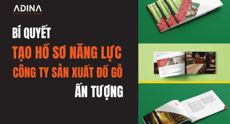 Bí quyết tạo hồ sơ năng lực công ty sản xuất đồ gỗ
