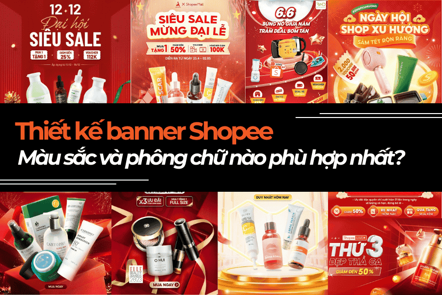 Thiết kế banner Shopee - Màu sắc và phông chữ nào phù hợp nhất?
