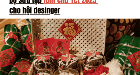 Bộ sưu tập font chữ Tết cho hội desginer 2025