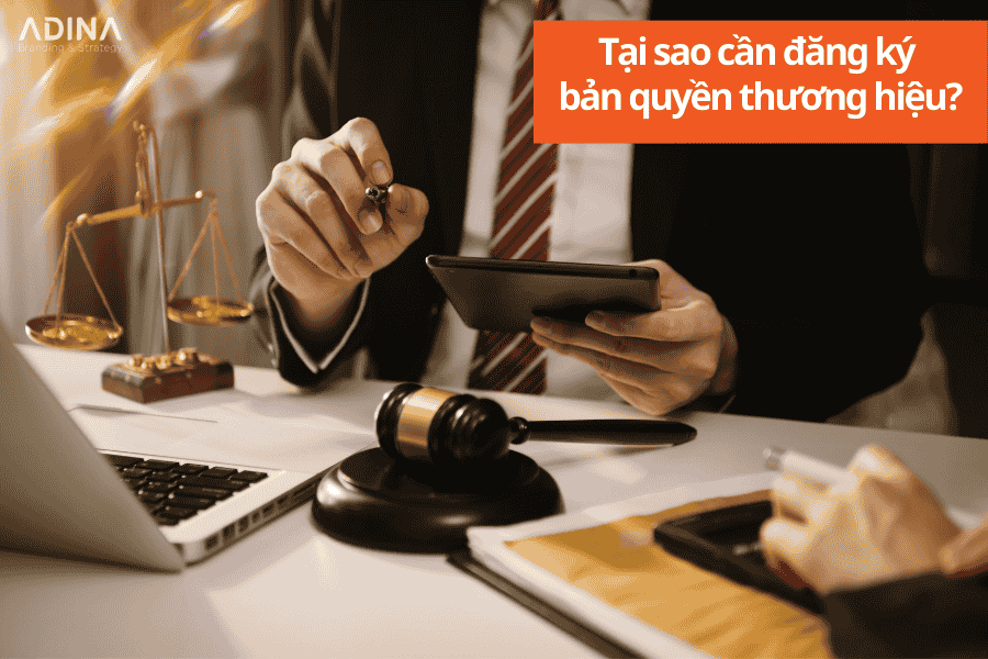 Tại sao cần đăng ký bản quyền thương hiệu?