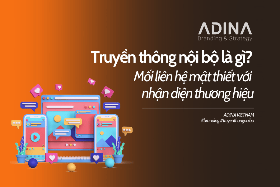 Truyền thông nội bộ là gì? Mối liên hệ mật thiết với nhận diện thương hiệu