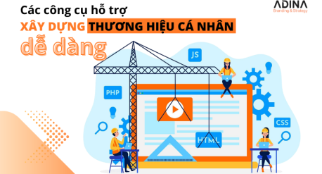 Bài viết Các công cụ hỗ trợ xây dựng thương hiệu cá nhân dễ dàng