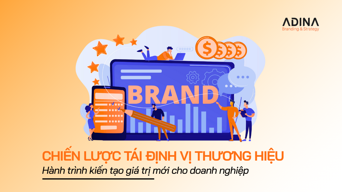 Chiến lược tái định vị thương hiệu: Hành trình kiến tạo giá trị mới cho doanh nghiệp