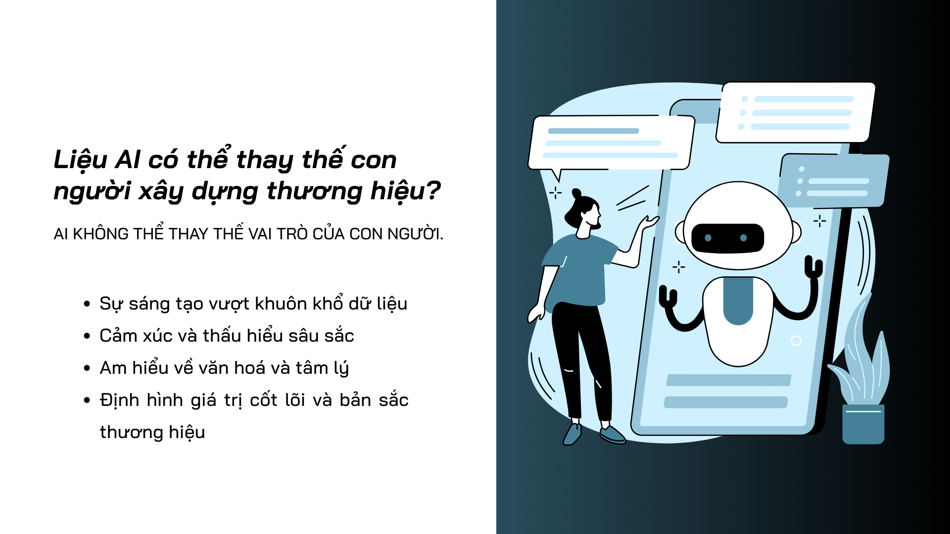 Mặc dù chứa lượng dữ liệu khổng lồ, AI vẫn không thể thay thế con người trong việc xây dựng thương hiệu.