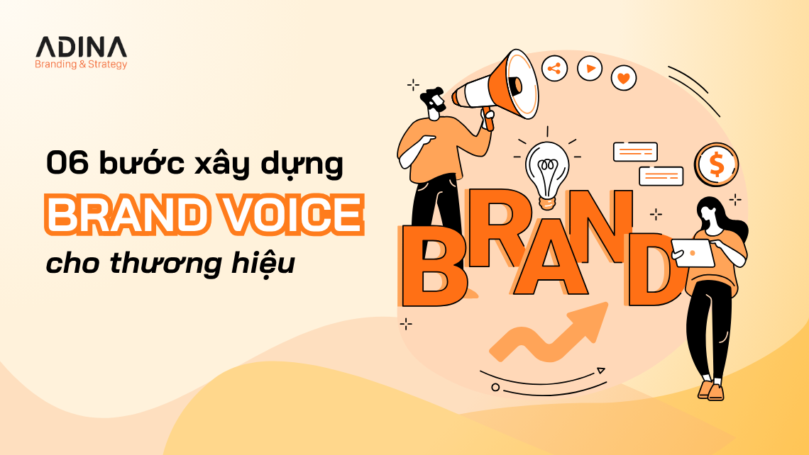 6 bước xây dựng brand voice hiệu quả