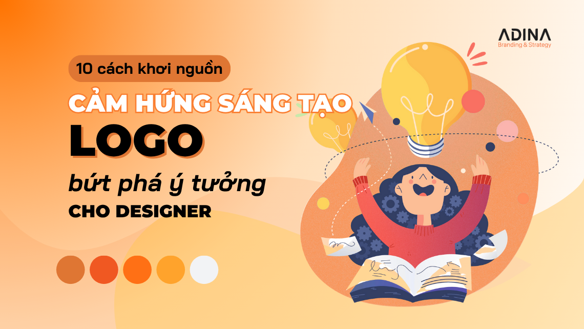 10 cách khơi nguồn cảm hứng sáng tạo logo, bứt phá ý tưởng cho Designer