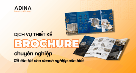 Dịch vụ thiết kế brochure chuyên nghiệp 2025 - Adina Việt Nam