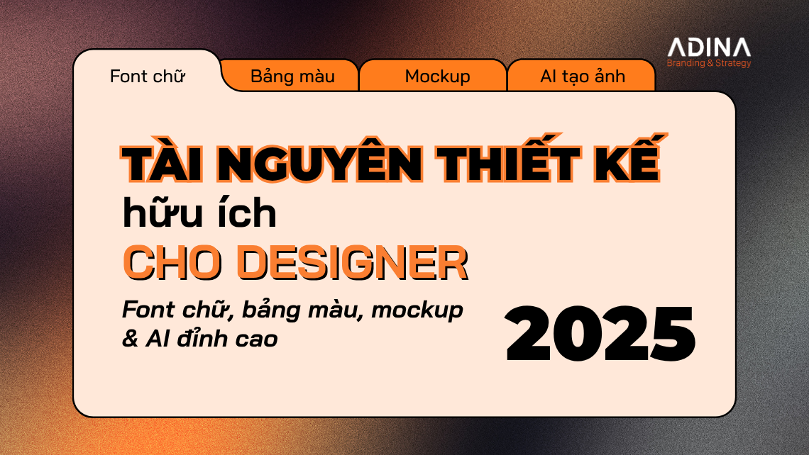 Tài nguyên thiết kế hữu ích cho designer 2025